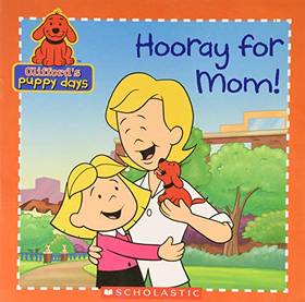 CLIFFORDS PUPPY DAYS: HOORAY FOR MOM's front cover