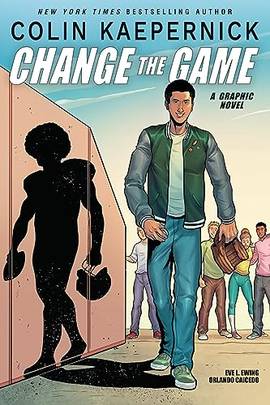 Colin Kaepernick: Change the Game (Graphic Novel Memoir)'s front cover