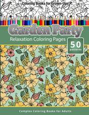 Coloring Books for Grown-Ups: Garden Party
