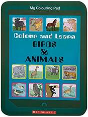 Colour and Learn - Birds and Animals: Birds & Animals
