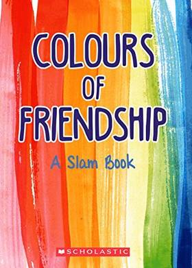 Colours of Friendship: A Slam Book's front cover