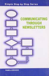 Communicating Through Newsletters - Simple Step By Step Series