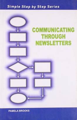Communicating Through Newsletters - Simple Step By Step Series