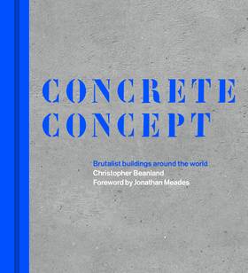 Concrete Concept: Brutalist buildings around the world's front cover