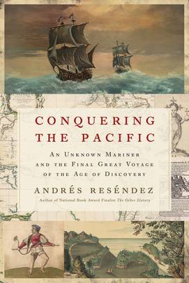 Conquering the Pacific: An Unknown Mariner and the Final Great Voyage of the Age of Discovery's front cover
