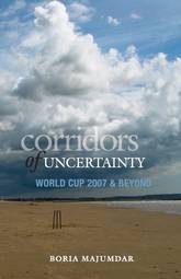 Corridors Of Uncertainty: World Cup 2007 & Beyond