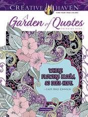 Creative Haven A Garden of Quotes Coloring Book (Adult Coloring Books: Flowers & Plants)