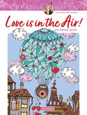 Creative Haven Love Is in the Air! Coloring Book (Adult Coloring Books: Love & Romance)'s front cover