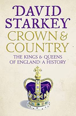 Crown and Country: A History of England through the Monarchy's front cover
