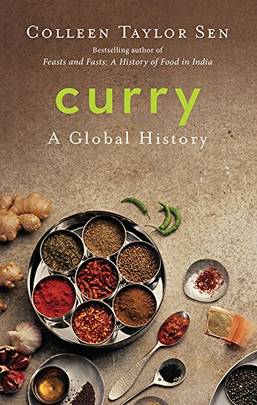 Curry: A Global History [Paperback] [Jan 01, 2017] Colleen Taylor Sen