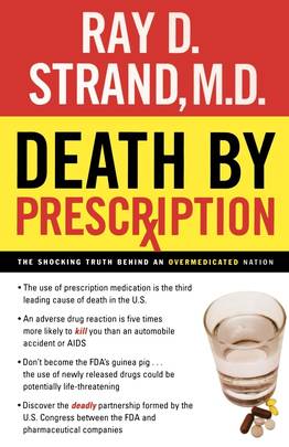 Death By Prescription: The Shocking Truth Behind an Overmedicated Nation's front cover