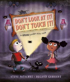 Don't Look At It! Don't Touch It!: A SPOOK-tacular story book