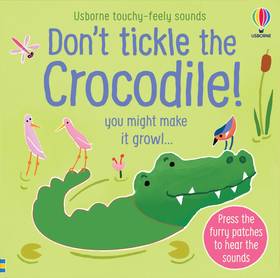 Don't Tickle the Crocodile! (Touchy-Feely Sound Books)'s front cover