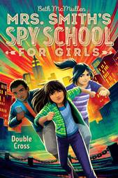 Double Cross (3) (Mrs. Smith's Spy School for Girls)