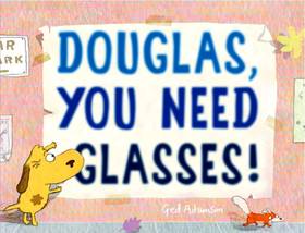 Douglas, You Need Glasses!'s front cover
