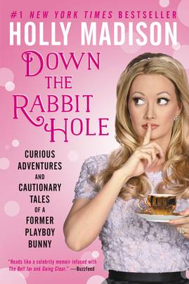 Down the Rabbit Hole: Curious Adventures and Cautionary Tales of a Former Playboy Bunny's front cover