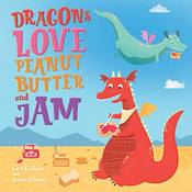 Dragons Love Peanut Butter & Jam (Picture Storybooks)