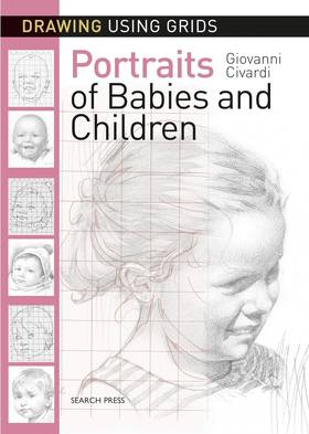 Drawing Using Grids: Portraits of Babies & Children's front cover