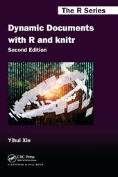 Dynamic Documents with R and knitr, Second Edition
