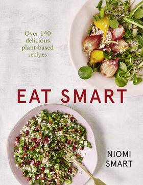Eat Smart – Over 140 Delicious Plant-Based Recipes's front cover