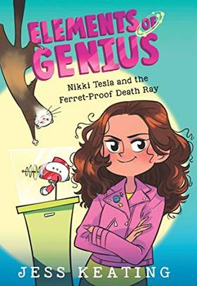 Elements Of Genius #1: Nikki Tesla And The Ferret-Proof Death Ray's front cover