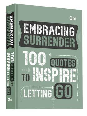 Embracing Surrender: 100 Quotes to Inspire Letting Go's front cover