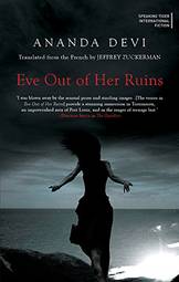 Eve Out of Her Ruins [Paperback] [Jan 01, 2017] Ananda Devi (Translated from the French by Jeffrey Zuckerman)