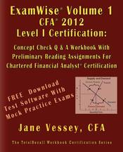Examwise® Volume 1 for 2012 Cfa ® Level I Certification the Candidates Question and Answer Workbook with Preliminary Reading Assignments for Chartere