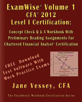 Examwise® Volume 1 for 2012 Cfa ® Level I Certification the Candidates Question and Answer Workbook with Preliminary Reading Assignments for Chartere's front cover