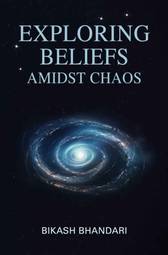 Exploring Beliefs Amidst Chaos