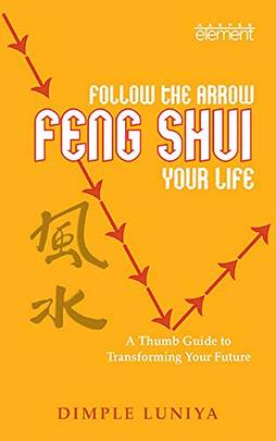 Follow the Arrow, Feng Shui Your Life