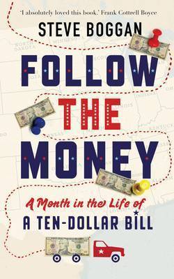 Follow the Money: A Month in the Life of a Ten-Dollar Bill's front cover