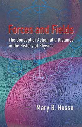 Forces and Fields: The Concept of Action at a Distance in the History of Physics's front cover