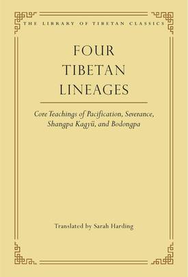Four Tibetan Lineages: Core Teachings of Pacification, Severance, Shangpa Kagyü, and Bodong (8) (Library of Tibetan Classics)'s front cover