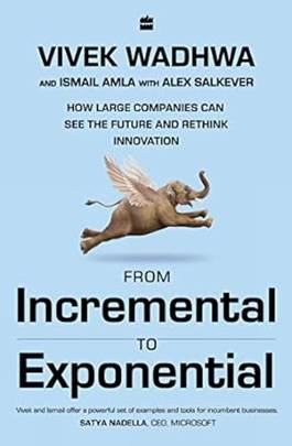 From Incremental To Exponential: How Large Companies Can See The Future And Rethink Innovation's front cover