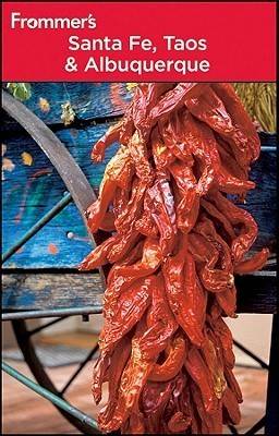 Frommer's Santa Fe, Taos and Albuquerque