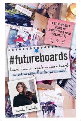 #FutureBoards: Learn How to Create a Vision Board to Get Exactly the Life You Want's front cover