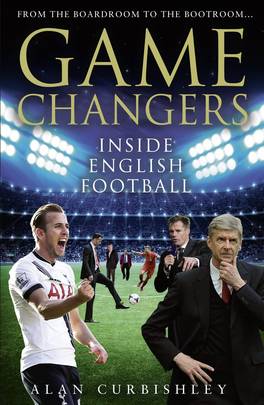 Game Changers: Inside English Football: from the Boardroom to the Bootroom