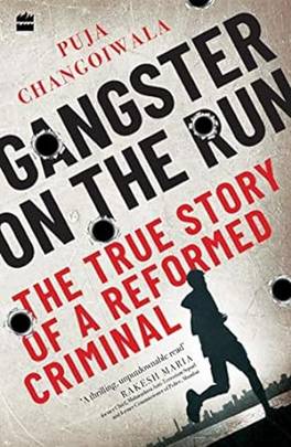Gangster on the Run : The True Story of a Reformed Criminal