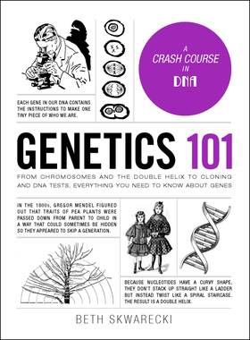 Genetics 101: From Chromosomes and the Double Helix to Cloning and DNA Tests, Everything You Need to Know about Genes (Adams 101)'s front cover