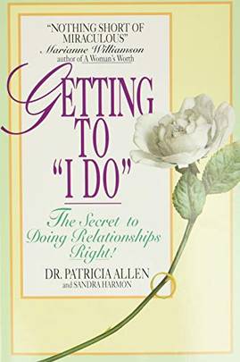 Getting to 'I Do': The Secret to Doing Relationships Right!'s front cover