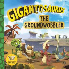 Gigantosaurus: the Groundwobbler