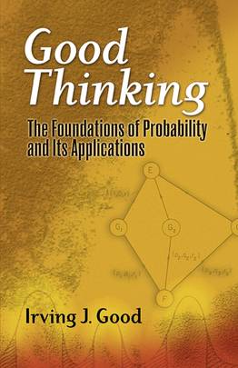 Good Thinking: The Foundations of Probability and Its Applications (Dover Books on Mathematics)'s front cover