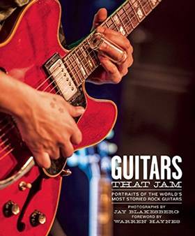 Guitars That Jam: Portraits of the World's Most Storied Rock Guitars's front cover