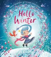 Hello Winter: The fourth in a magical illustrated children’s picture book series about friendship, feelings and the seasons new for 2023 (Best Friends with Big Feelings)