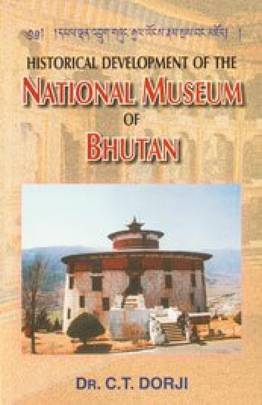 Historical Development of the National Museum of Bhutan's front cover