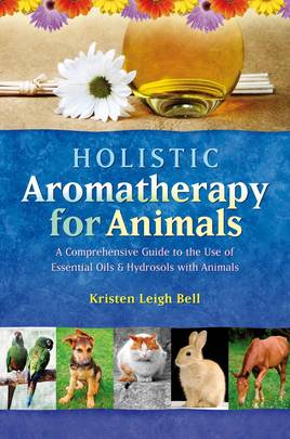 Holistic Aromatherapy for Animals's front cover