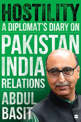 HOSTILITY:A Diplomat's Diary on Pakistan India Relations