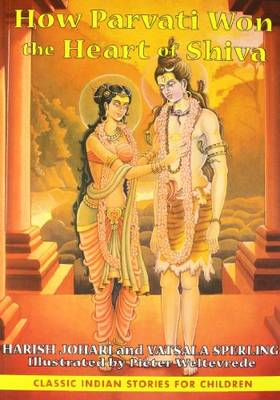 How Parvati Won The Heart Of Shiva [Paperback] [Jan 01, 2012] JOHRI, HARISH & VATSALA