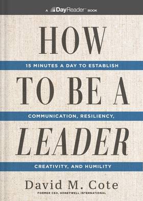 How to Be a Leader : 15 Minutes a Day to Establish Communication, Resiliency, Creativity, and Humili's front cover